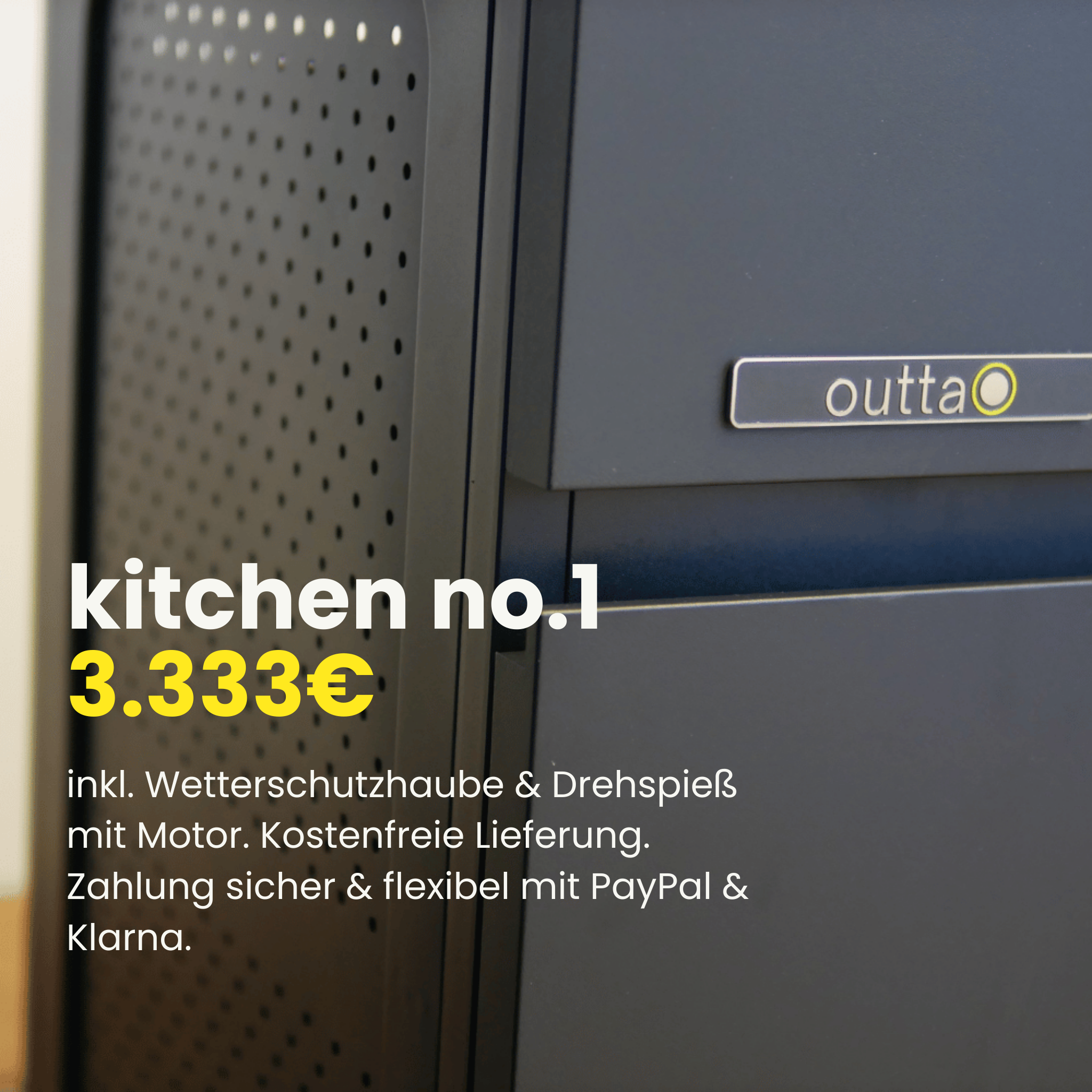 Preisgrafik des outta Moduls „kitchen no.1“ mit seitlicher Geräteansicht, hervorgehobenem Preis 3.333 € sowie Hinweisen zu Wetterschutzhaube, Drehspieß, kostenloser Lieferung und sicheren Zahlungsmethoden.